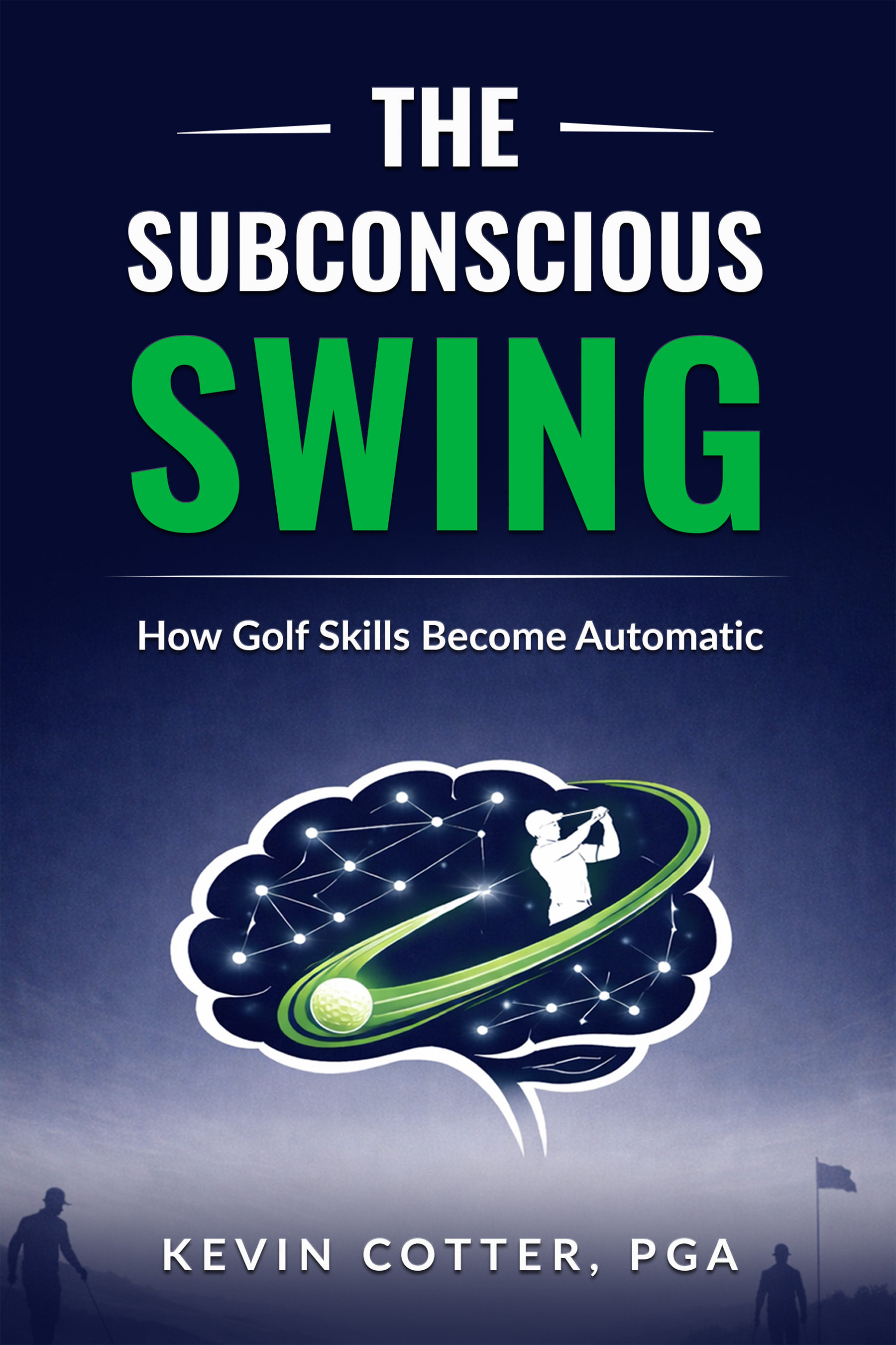The Subconscious Swing by Kevin Cotter PGA